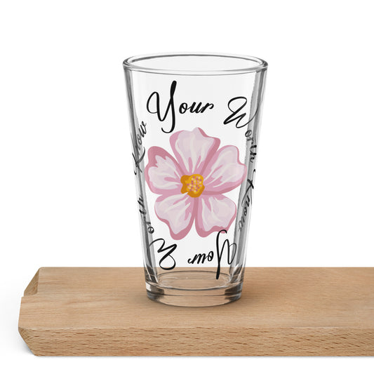 KNOW YOUR WORTH! PINT GLASS